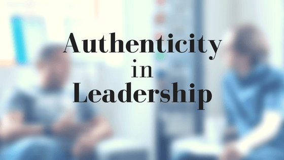 The Importance of Authenticity in Leadership