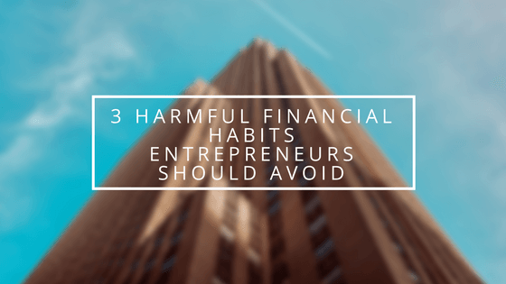 blog header for victor jung's blog post, "3 harmful financial habits entrepreneurs should avoid."